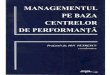 973618000 · Performanta in managementul financiar al capitalului firmei Managementul prin bugete procesul de organizare a centrelor de performanþ la S.C. "Autornecanica