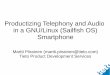 Productizing Telephony and Audio in a GNU/Linux (Sailfish ...events17.linuxfoundation.org/sites/events/files/slides/elc_telephony_piirainen_0.pdf · – RIL API is on a slightly higher