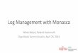 Log Management with Monasca · Log Management with Monasca Witek Bedyk, Roland Hochmuth OpenStack Summit Austin, April 25, 2016
