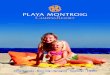 Playa Montroig, the ideal destination for those who demand · Playa Montroig, the ideal destination for those who demand comfort and appreciate the finest details. Set in pleasant,