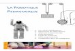 LA ROBOTIQUE - ww2.ac-poitiers.frww2.ac-poitiers.fr/dsden17-pedagogie/IMG/pdf/la_robotique_pedagogique-2.pdf · Nous connaissons le robot trancheur de légumes, le robot aspirateur,