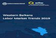 Western Balkans Labor Market Trends 2019 Balkans... · During this period, Western Balkan countries created 68,000 new jobs and employment rose a modest 1.1 percent, ranging from
