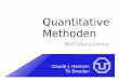 Quantitative Methoden - os.inf.tu-dresden.deos.inf.tu-dresden.de/Studium/Bs/WS2013/10-QM.pdf · Betriebssysteme WS 2013, Quantitative Methoden 4 Claude-J. Hamann, TU Dresden Scheduling