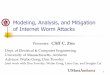 Modeling, Analysis, and Mitigation of Internet Worm Attacksczou/research/worm-CliffZou.pdf · 1 Modeling, Analysis, and Mitigation of Internet Worm Attacks Presenter: Cliff C. Zou