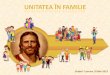 Studiul 7 - Unitatea in familie · DRAGOSTE Cuvântul grecesc ágapeeste folosit în Noul Testament pentru a reprezenta dragostea lui Dumnezeu şi dragostea ce ar trebui să o manifestăm