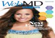 Next Factor - WebMD · beauty smarts Skin and Hair Care Tips pg. 11 HealtHy eats Why Breakfast Really Matters pg. 4 fitness matters The Best Winter Workouts pg. 5 Hot topics News