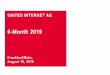 PowerPoint-Präsentation · 1 H1 2019 Frankfurt/Main, August 15, 2019 UNITED INTERNET AG 6-Month . 2019. Frankfurt/Main, August 15, 2019