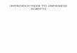 INTRODUCTION TO JAPANESE SCRIPTS - Alison · kani k asa kirin k i mono k usa k utsu ke—ki ko-hi- koala crab umbre I la giraffe dress shoes cake coffee kola bear