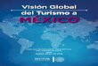 Visión Global del Turismo MÉXICO - compartidos... · PDF fileEsta primera edición de la revista “Visión Global del Turismo a México” tiene como objetivo analizar el panorama