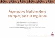 Regenerative Medicine, Gene Therapies, and FDA Regulation · • Over 400 stem cell clinics operating in the U.S.; most without FDA registration or Part 1271 compliance • Another