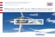 Wassserstoff aus Windenergie - h2bz-hessen.de · Mit dieser Broschüre möchten wir Ihnen all-gemein verständliche und praxisorientierte Informationen zum Thema Windenergie und Wasserstoff