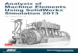 Analysis of Machine Elements - Analysis of Machine Elements Using SolidWorks Simulation 2013 John R