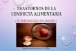 TRASTORNOS DE LA CONDUCTA ALIMENTARIA - Inicioies-lacanuela.centros.castillalamancha.es/sites/ies-lacanuela.centros... · - como consecuencia del exceso de peso y la mala alimentaciÓn