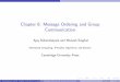 Chapter 6: Message Ordering and Group Communicationajayk/Chapter6.pdf · A. Kshemkalyani and M. Singhal (Distributed Computing) Message Ordering and Group Commnication CUP 2008 10