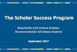 The Scholar Success Program - IN.gov and SSP Year-to-Date Results... · The Scholar Success Program Required for 21st Century Scholars, Recommended for All Indiana Students September