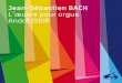 Jean-Sébastien BACH L’œuvre pour orgue André ISOIR · Prelude & Fugue in C minor / ut mineur / c-Moll BWV 549 Vom Himmel hoch, da komm ich her BWV 738 Fugue in g minor / sol