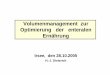 Volumenmanagement zur Optimierung der enteralen Ernährung · Volumenmanagement zur Optimierung der enteralen Ernährung Irsee, den 28.10.2005 H.-J. Dieterich