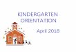 KINDERGARTEN ORIENTATION - staff.katyisd.orgstaff.katyisd.org/sites/rrek/Documents/Kindergarten Orientation.pdf · kindergarten? • The majority of parents will answer “Yes”
