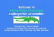 Kindergarten Orientation Alston Ridge Elementary Welcome to Kindergarten Readiness Remember that all