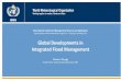 Global Developments in Integrated Flood Management · World Meteorological Organization Working together in weather, climate and water WMO Global Developments in Integrated Flood