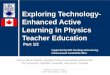 Exploring Technology- Enhanced Active Learning in Physics ...blogs.ubc.ca/mmilner/files/2014/01/AAPT2014_TechnologyTeacherEducation...Enhanced Active Learning in Physics Teacher Education