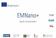 EMNano+ - Homepage | EACEA · EMM-Nano Alumni Linkedin networking page active with 174 members Thanks to Erasmus Mundus label and support the program has built-up strong reputation