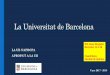La Universitat de Barcelona - agora.xtec.cat · La BECA GENERAL cobreix el cost total de la matrícula i permet tenir dret a altres ajuts econòmics. La BECA EQUITAT consisteix en