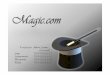Magic - web.nchu.edu.twweb.nchu.edu.tw/~pfsum/WDM/WDM-Magic.com-intro.pdfFeasibility analysis • Props selling costs / month • Total magical props costs: $105,600 24 Price Cost