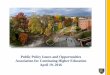 Public Policy Issues and Opportunities Association for ... file• Public Service: Institutions should provide services to local communities to support broad societal needs • Research