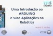 Uma Introdução ao ARDUINO e suas Aplicações na Robóticaadenilsonpaiva.com/biblioteca/hardware/arduino/SACOMP2012-29_05-4... · O que é Arduino? “Arduino é uma plataforma