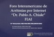 Foro Interamericano de Arritmias por Internet “Dr. Pablo A ...fiaiweb.com/wp-content/uploads/2017/09/Presentación-Martín.-FIAI.p… · Foro de debate utiliza la Lista de Distribución