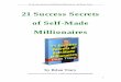 21 Success Secrets of Self-Made MillionaireseBook.Self Help.Life...21 Success Secrets of Self-Made Millionaires - by Brian Tracy 5 The first secret of self-made millionaires is simple: