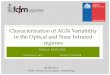 Characterization of AGN Variability in the Optical and ... · Characterization of AGN Variability in the Optical and Near Infrared regimes 06-28-2016 AGN: what’s in a name - Garching