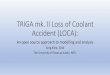 TRIGA mk. II Loss of Coolant Accident (LOCA) - TRTRtrtr.org/wp-content/uploads/2017/11/TRIGA-mkII-Loss-of-Coolant-Accident.pdf · TRIGA mk. II Loss of Coolant Accident (LOCA): An