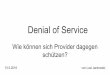 Denial of Service - users.informatik.haw-hamburg.deais/2016ss/Muster_Praesi/... · BGP Flow Specification e. DDoS-Mitigation mit BGP Flowspec f. DDoS-Mitigation mit BGP Flowspec und