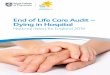 End of Life Care Audit – Dying in Hospital · End of Life Care Audit – Dying in Hospital report for England Foreword This report presents the results of the second biennial national