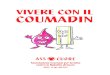Vivere con il Coumadin impaginato - assocuore.netassocuore.net/wp-content/uploads/2015/11/Vivere-con-il-Coumadin-Assocu... · Coumadin e Sintrom) sono farmaci che agiscono contrastando