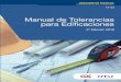 MANUAL DE TOLERANCIAS PARA EDIFICACIONES Manual de Tolerancias para Edificaciones. 3¢¾ Edici£³n 2018