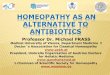HOMEOPATHY AS AN ALTERNATIVE TO ANTIBIOTICS · RHINOPHARYNGITIS IN CHILDREN TRICHARD M, CHAUFFERIN G, NICOLOYANNIS N HOMEOPATHY 2005;94:3-9 . OBJECTIVES Pharmacoeconomic study comparing: