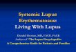 Systemic Lupus Erythematosus: Living With Lupuslfaga.netfirms.com/Lupus_New_Patient_lecture_for_Teleconference_Lupus... · Systemic Lupus Erythematosus: Living With Lupus Donald Thomas,