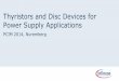 Thyristors and Disc Devices for Power Supply Applications · Thyristors and Disc Devices for Power Supply Applications PCIM 2014, Nuremberg High overload capability High reliability