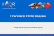 Financiranje IPARD projekataarhiva.strukturnifondovi.hr/UserDocsImages/dani_eu_fondova/Regionalne... · Namjena Financiranje dijela troškova projekta koji se ne sufinanciraju sredstvima