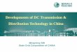 Developments of DC Transmission & Distribution Technology ... · 2 HVDC Projects in China Station Capacity /MW AC voltage /kV DC voltage /kV ZHOUSHAN 400 220 ±200 DAISHAN 300 220
