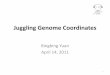Juggling Genome Coordinates - barc.wi.mit.edubarc.wi.mit.edu/education/hot_topics/genomicCoordinates/genomic... · 4. Work Flow. Genome Annotation files lists of genomic coordinates