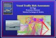 Vessel Traffic Risk Assessment - Transportation Research Vessel Traffic Risk Assessment Vessel Traffic