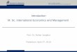 Introduction M. Sc. International Economics and Management · Prof. Dr. Stefan Jungblut MSc International Economics and Management Introduction MSc IEM • Contact and Webpages •