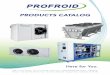 PRODUCTS CATALOG - Profroidprofroid.com/profroid/custom/module/cms/content/file/catalogue/... · evaporators). We are focused on providing you high quality products, based . on quality