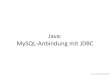 Java: MySQL-Anbindung mit JDBC - informatikzentrale.de · - java.sql.* importieren am besten von Hand; automatischer Import durch IDE (Netbeans, Eclipse) kann nerven