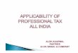 Professional Tax ppt.ppt - Voice of CAvoiceofca.in/siteadmin/document/Professional_Tax_all_india.pdf · Exemptions from paying Professional Tax is granted to : Members of defence
