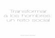 Transformar a los hombres: un reto social - xtec.cat fileDaniel Gabarró Berbegal (Barcelona 1964), maestro, psicopeda-gogo, licenciado en humanidades, diplomado en dirección y organización